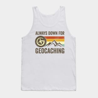 Always Down For Geocaching Tank Top